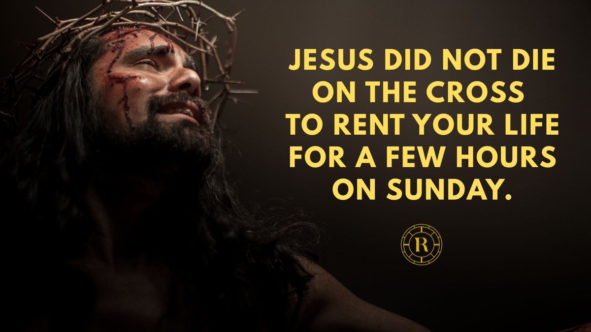 Jesus did not die on the cross to rent your life for a few hours on Sunday. ~Tom Trimble in the message “A Call to Courage”