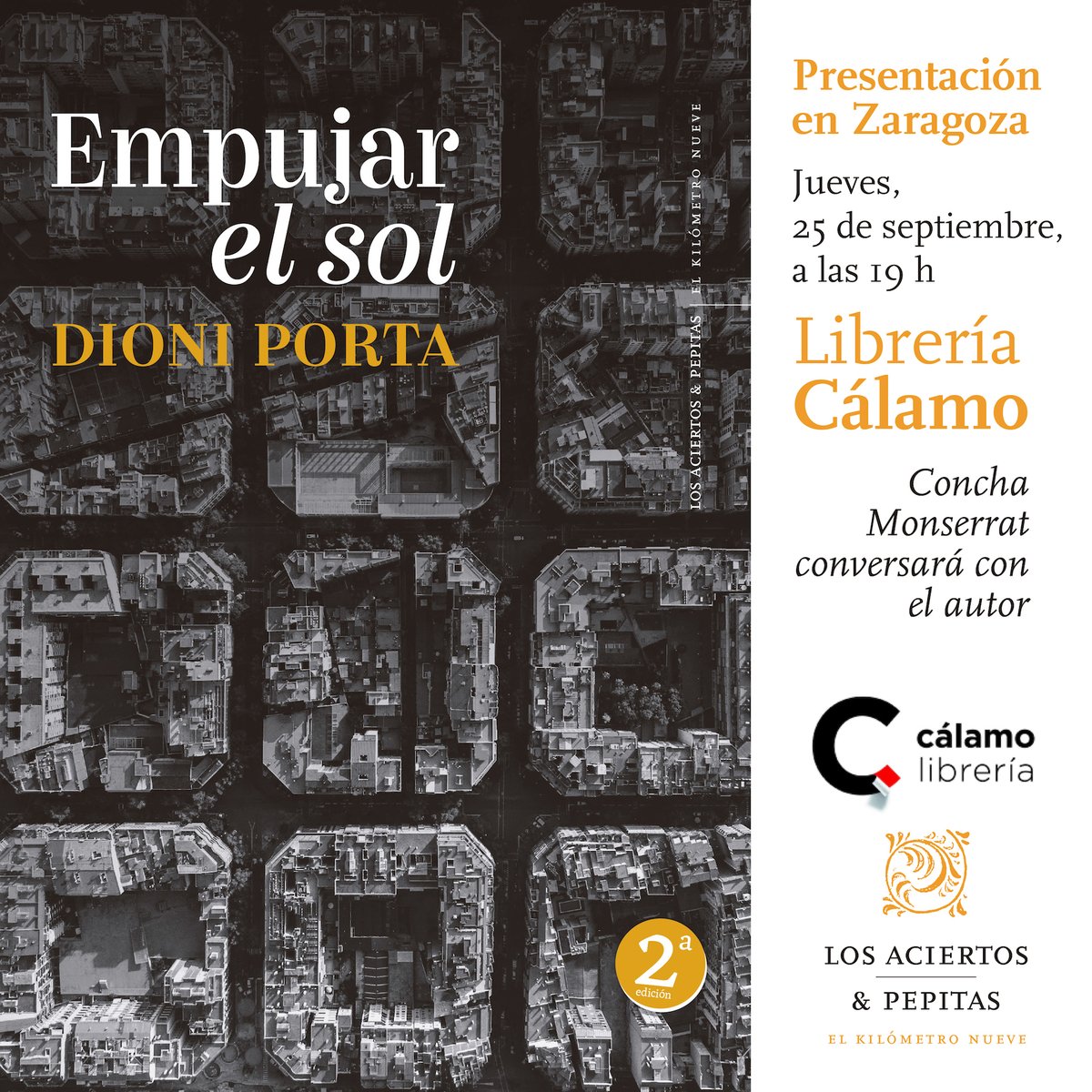 los_aciertos_ediciones (@los_aciertos) on Twitter photo 📢El jueves en Zaragoza:
#Presentación del libro «Empujar el sol» en la librería Cálamo de Zaragoza.
Concha Monserrat conversará con el autor.
🗓️Jueves, 25 de septiembre
⏱️19h.
📍Cálamo
*
Dioni Porta
Empujar el sol
Coedición con <a href="/pepitaseditora/">Pepitas editorial</a>
pepitas.net/libro/empujar-… 📢El jueves en Zaragoza:
#Presentación del libro «Empujar el sol» en la librería Cálamo de Zaragoza.
Concha Monserrat conversará con el autor.
🗓️Jueves, 25 de septiembre
⏱️19h.
📍Cálamo
*
Dioni Porta
Empujar el sol
Coedición con <a href="/pepitaseditora/">Pepitas editorial</a>
pepitas.net/libro/empujar-…