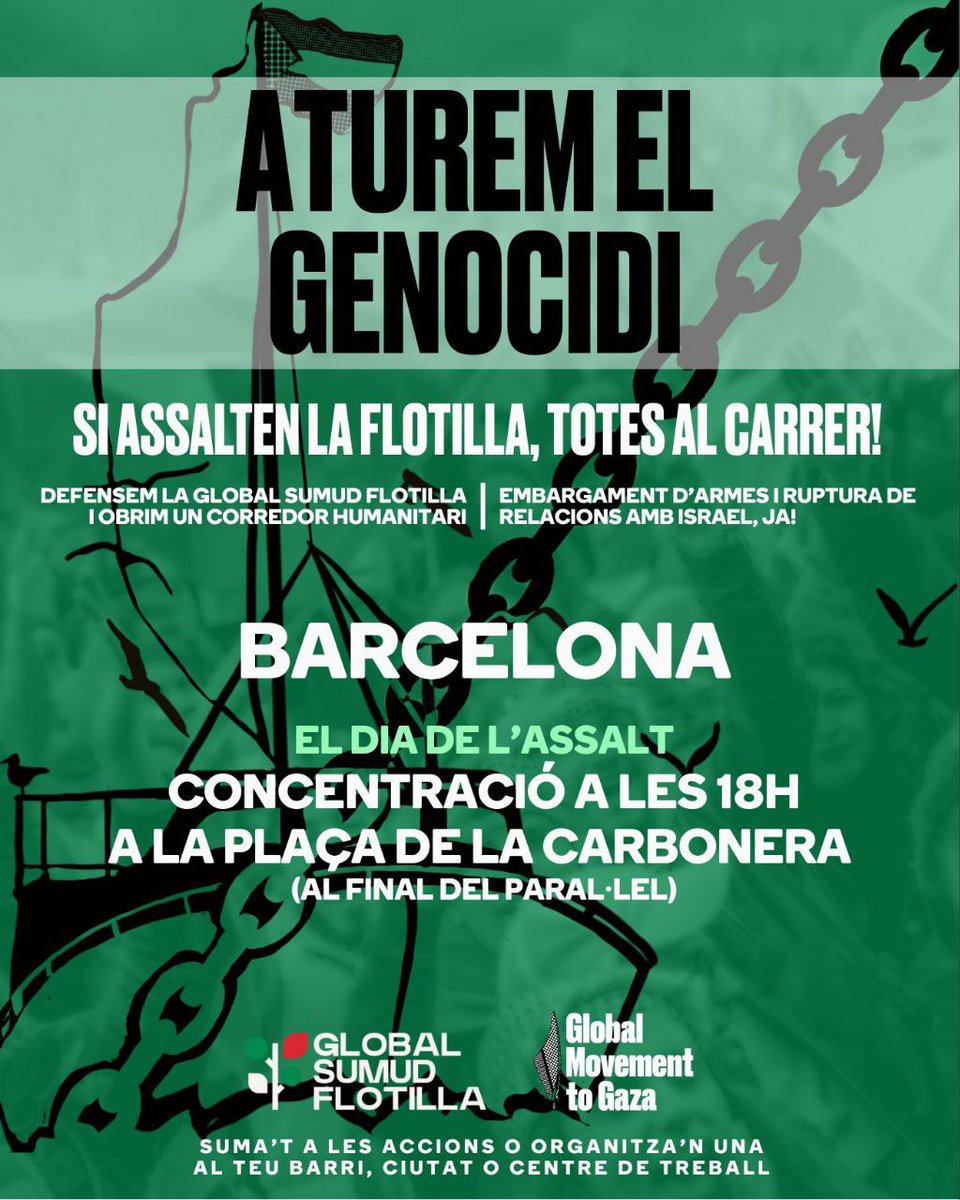🇵🇸 Si assalten la Flotilla, totes al carrer‼️

🔴⚫️Concentracions a les 19.00 hores a tot els municipis

➡️A #Barcelona, concentració a les 18.00 hores 
📍Plaça de la Carbonera (final av. Paral·lel)

#GlobalSumudFlotilla
#AturemElGenocidi
#FreePalestine