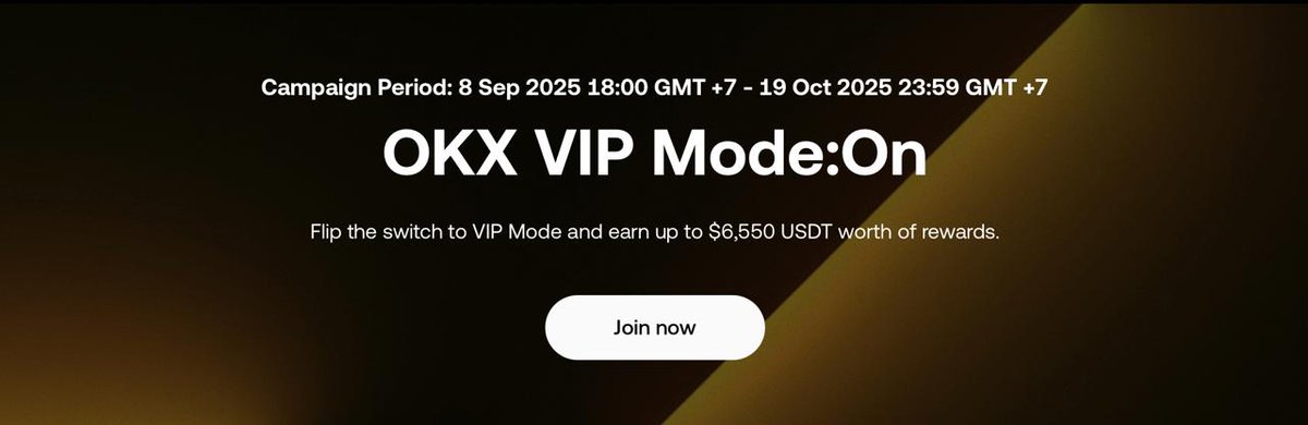 _sigitari05's tweet image. 🚨 OKX VIP Mode:On 🔥

🌟 Flip the switch to VIP Mode and earn up to $6,550 USDT worth of rewards

⏰ Campaign Period: 8 Sep 2025 18:00 GMT +7 - 19 Oct 2025 23:59 GMT +7

🕹️ okx.ac/campaigns/vipm…