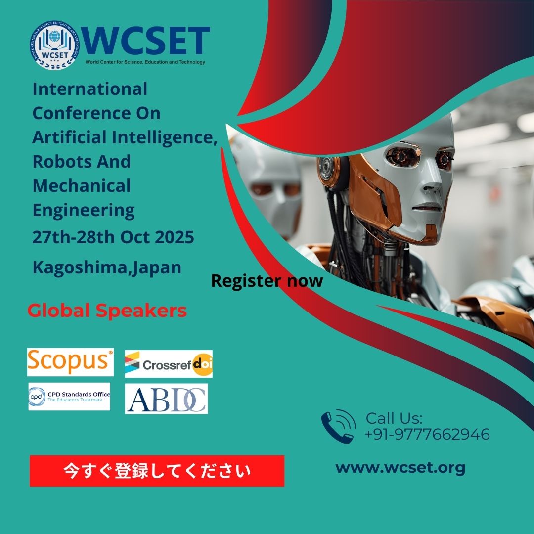 WCSET1's tweet image. 🌍✨ Join us at the International Conference on Artificial Intelligence, Robots, and Mechanical Engineering 27th–28th October 2025,Kagoshima, Japan,WCSET
wcset.org/Conference/192…
#ICAIRME2025 #WCSET #ArtificialIntelligence #Robotics #MechanicalEngineering #Kagoshima #Japan