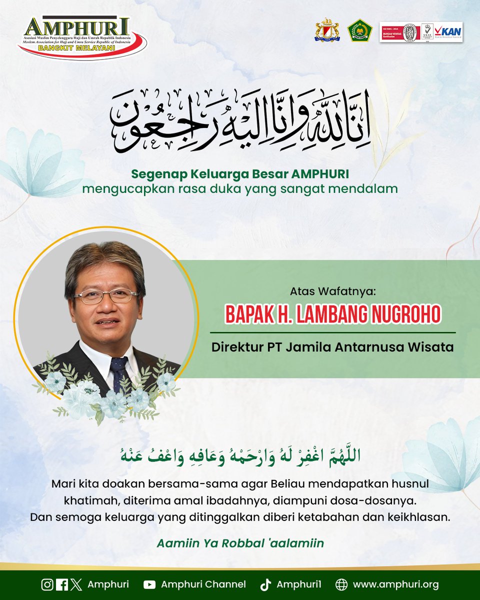 Segenap keluarga besar AMPHURI mengucapkan rasa duka yang sangat mendalam atas wafatnya H. Lambang Nugroho (Direktur PT Jamila Antarnusa Wisata) pada Senin, 22 September 2025.
Semoga khusnul khotimah, diterima amal ibadahnya, diampuni dosa-dosanya. Aamiin.
#amphuriberduka
