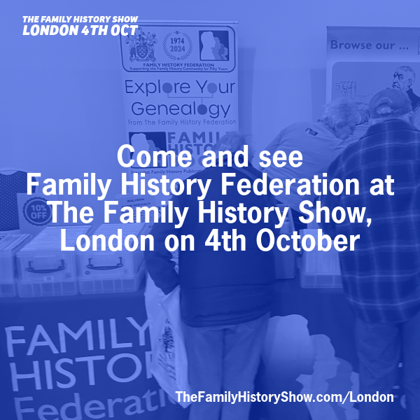 Come and see <a href="/FederationFHS/">Family History Federation</a> at The Family History Show, London 2025 on 4th October 2025 #FamilyHistoryShow thefamilyhistoryshow.com/london/