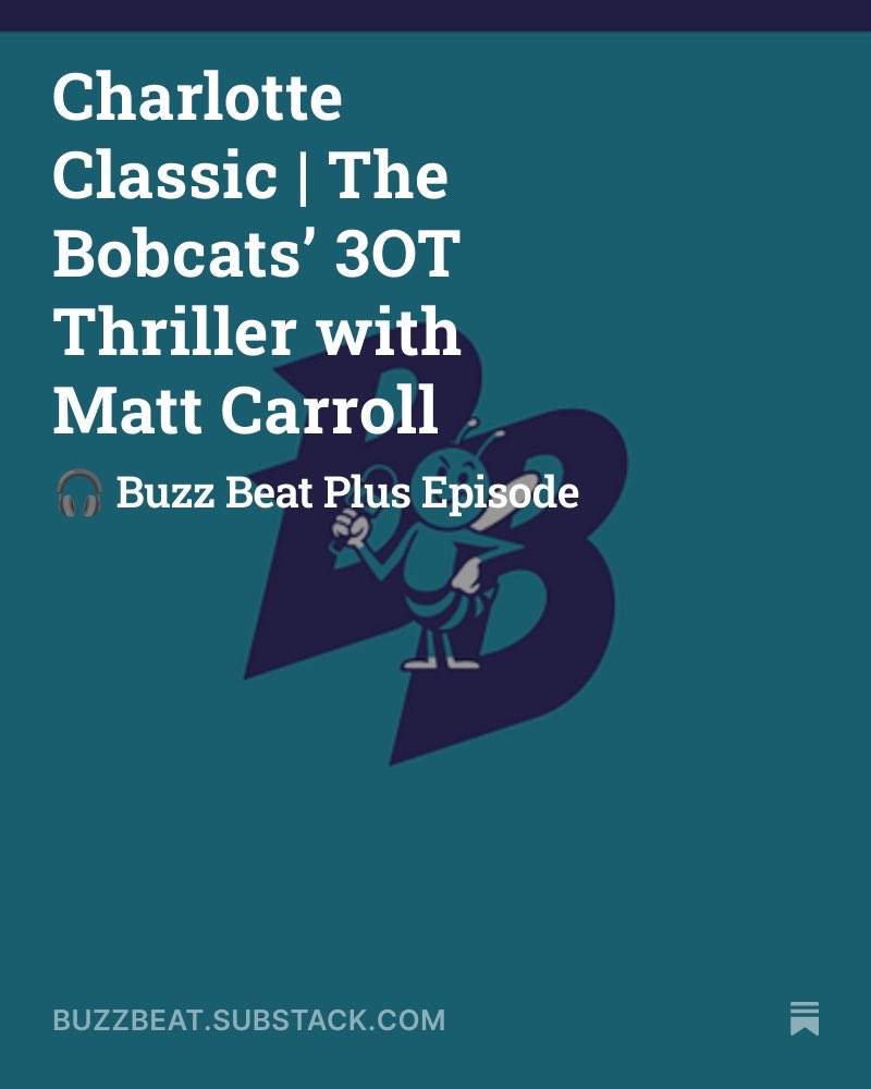 NEW (77 min.) | The Bobcats’ 3OT Thriller

We chat about:
- a dated in-arena experience
- key plays throughout the game
- insight from Matt Carroll (<a href="/Matt13Carroll/">Matt Carroll</a>)

LISTEN 👇
buzzbeat.substack.com/p/charlotte-cl…