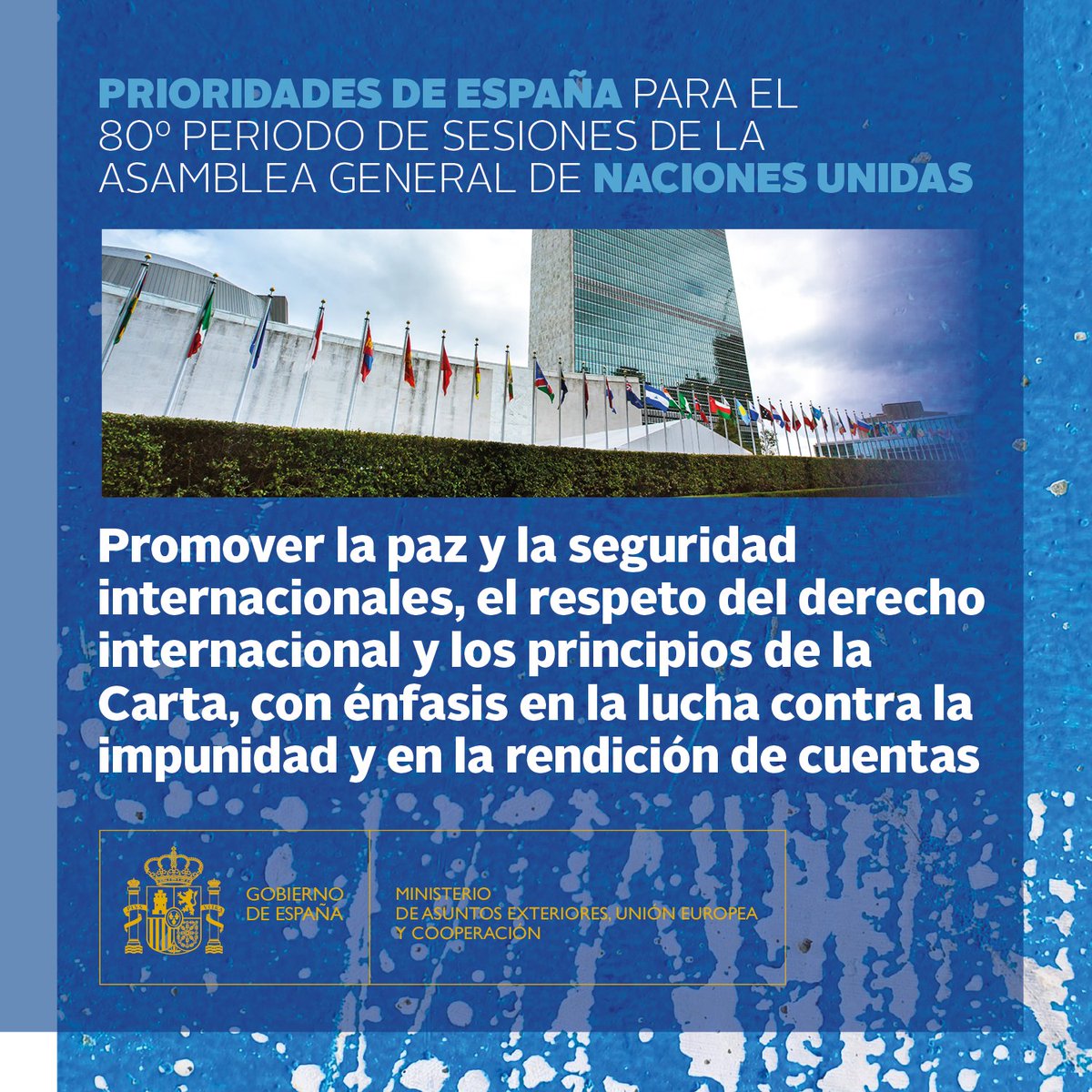 #AGNU80: Estas son las 5 prioridades de España durante la 80.º Asamblea General de las Naciones Unidas.

1️⃣ Promover la paz y la seguridad internacionales, el respeto del derecho internacional y los principios de la Carta de la ONU.