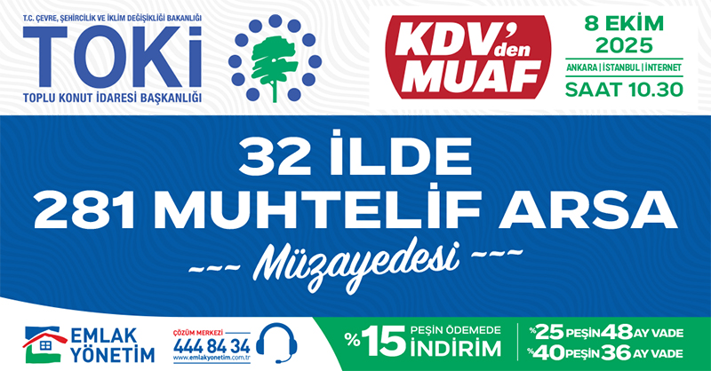 TOKİ’den 32 ilde 281 muhtelif arsayı açık artırma yöntemi ile satışa çıkartıyor.

Tarih: 8 Ekim 2025 – 10:30
Salonlar: Ankara – İstanbul
Online katılım imkanı

Ödeme Koşulları:
%25 peşin, 48 ay vade
%40 peşin, 36 ay vade
Peşin ödemede %15 indirim
KDV’den muaf