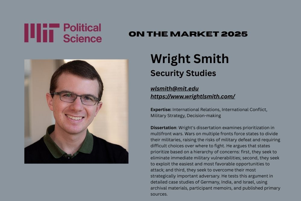 MITPoliSci's tweet image. We&apos;re pleased to highlight PhD candidate Wright Smith who is on the job market.

Learn more about Wright Smith at wrightlsmith.com

@WrightLSmith 
@MIT_SSP 
@MIT_SHASS 
@MIT_CIS
