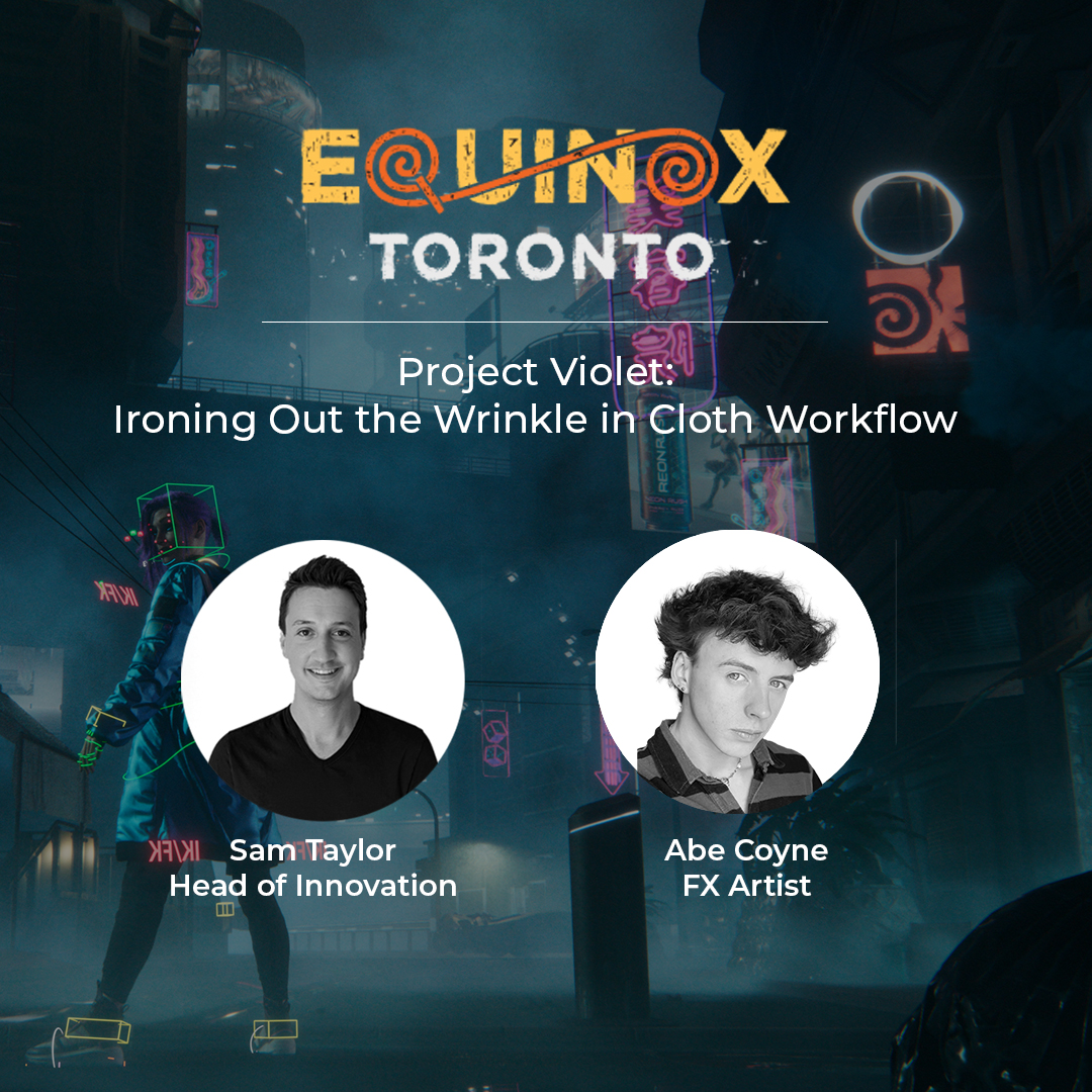 We’re excited to be at Equinox Toronto this week!

Make sure to stop by our sessions presented by Sam Taylor &amp; Abe Coyne 🎤

Project Violet: Ironing Out the Wrinkle in Cloth Workflow
📅 Wed, Sept 24 | 9 AM–12 PM | Room 1

Project Violet: KineFX + MetaHumans in Production
📅