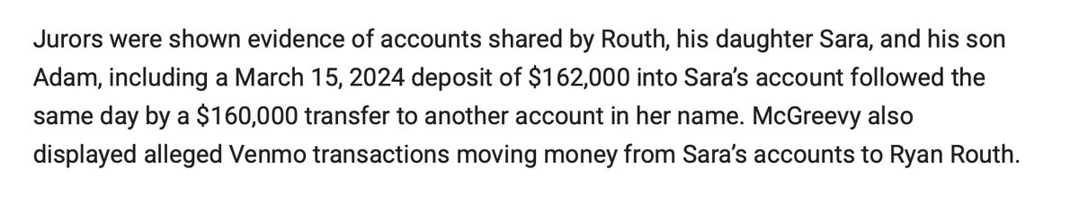 The FBI presented evidence on Friday that $162,000 was deposited into Sara Routh's account in March 2024. The Fox News article isn't clear on who made the deposit. I'm going to need to pull the transcripts as soon as the trial's done.
