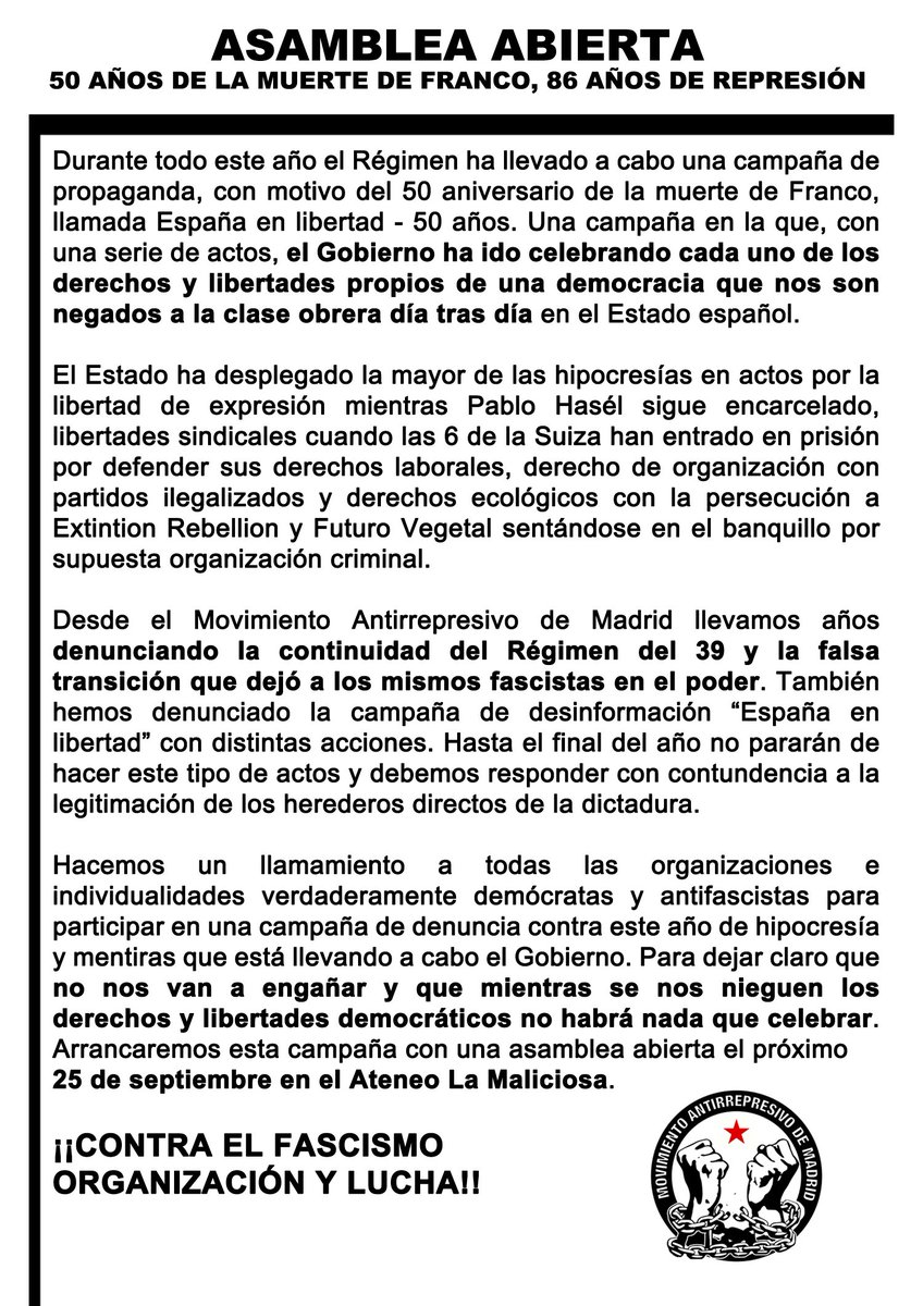 Movimiento Antirrepresivo De Madrid (@antirrepremad) on Twitter photo ‼️2ª ASAMBLEA ABIERTA
Este jueves seguimos organizando la campaña contra la farsa del gobierno y sus 50 años de continuidad del fascismo sin Franco maquillado de democracia.
🔥¡¡Organicémonos contra el fascismo y su miseria!!
¡¡Difunde y acude!!
⏰19:00
📌 <a href="/AteneoMaliciosa/">La Maliciosa</a> ‼️2ª ASAMBLEA ABIERTA
Este jueves seguimos organizando la campaña contra la farsa del gobierno y sus 50 años de continuidad del fascismo sin Franco maquillado de democracia.
🔥¡¡Organicémonos contra el fascismo y su miseria!!
¡¡Difunde y acude!!
⏰19:00
📌 <a href="/AteneoMaliciosa/">La Maliciosa</a>