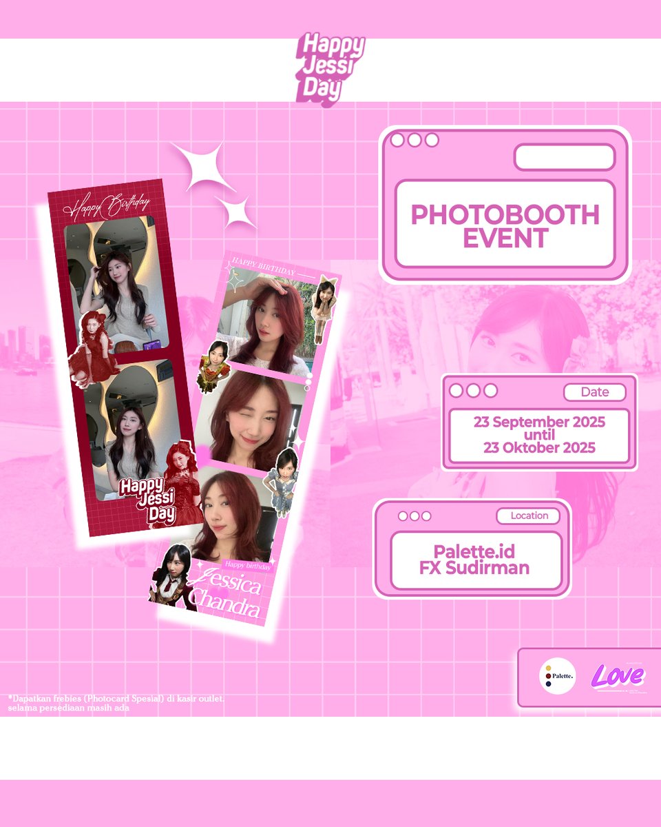 [JESSICA CHANDRA BIRTHDAY PHOTOBOOTH EVENT BY #LovelyOnPurple]

Photobooth birthday event <a href="/C_JessiJKT48/">Jessica Chandra</a> 

📍 Palette Fx Sudirman (F4)
🗓 23 Sept 2025 - 23 Oct 2025
💰 IDR 29k for 1 frame *excl ppn

#paletteidjkt #HappyJessiDay #A20maKlasik