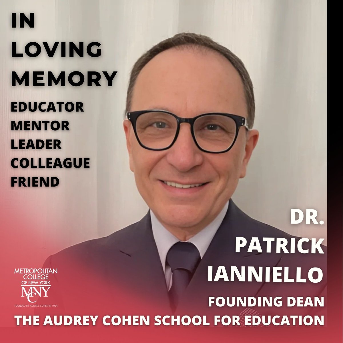 The #MCNY family mourns the loss of Dr. Patrick Ianniello, Founding Dean of the Audrey Cohen School for Education. He led with kindness and built a community grounded in care. His legacy lives on in the lives he touched. Viewing-Fri, 9/26 Cusimano &amp; Russo Funeral Home, Bklyn.