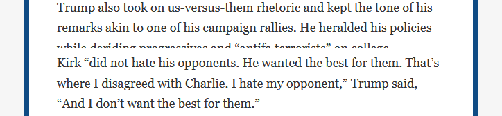 I wonder what those church leaders who argued Christians needed to support Trump because he was the "moral" candidate make of this comment from the memorial service for Charlie Kirk. (screencap from the Washington Post's morning email newsletter.)