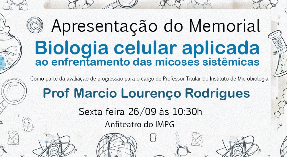 👨‍🏫É HOJE a Apresentação de Memorial do Professor Marcio Lourenco Rodrigues, como parte de sua avaliação de progressão para o cargo de Professor Titular do IMPG.

🧫O memorial terá como tema: Biologia celular aplicada ao enfrentamento das micoses sistêmicas.

🕥10:30h
