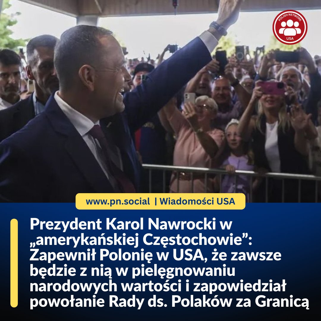 Polish_Network's tweet photo. Prezydent Karol Nawrocki w „amerykańskiej Częstochowie”

#Wiadomosci #WiadomosciUSA #PolishNetwork https://t.co/ZRlKZIxijq