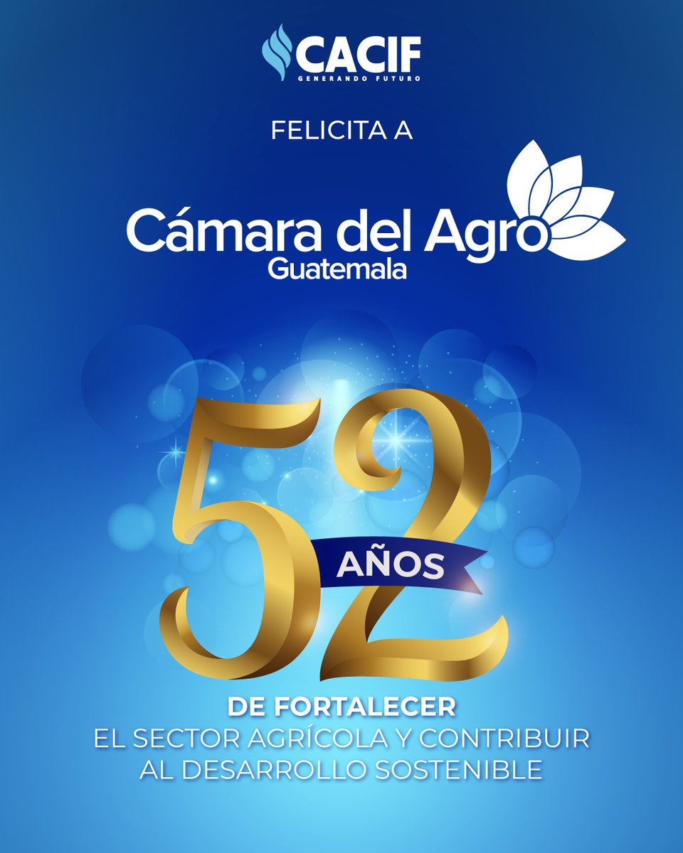 Felicitamos a <a href="/CamagroGuate/">Cámara del Agro</a>  por sus 52 años impulsando el desarrollo del agro en Guatemala. 🌱