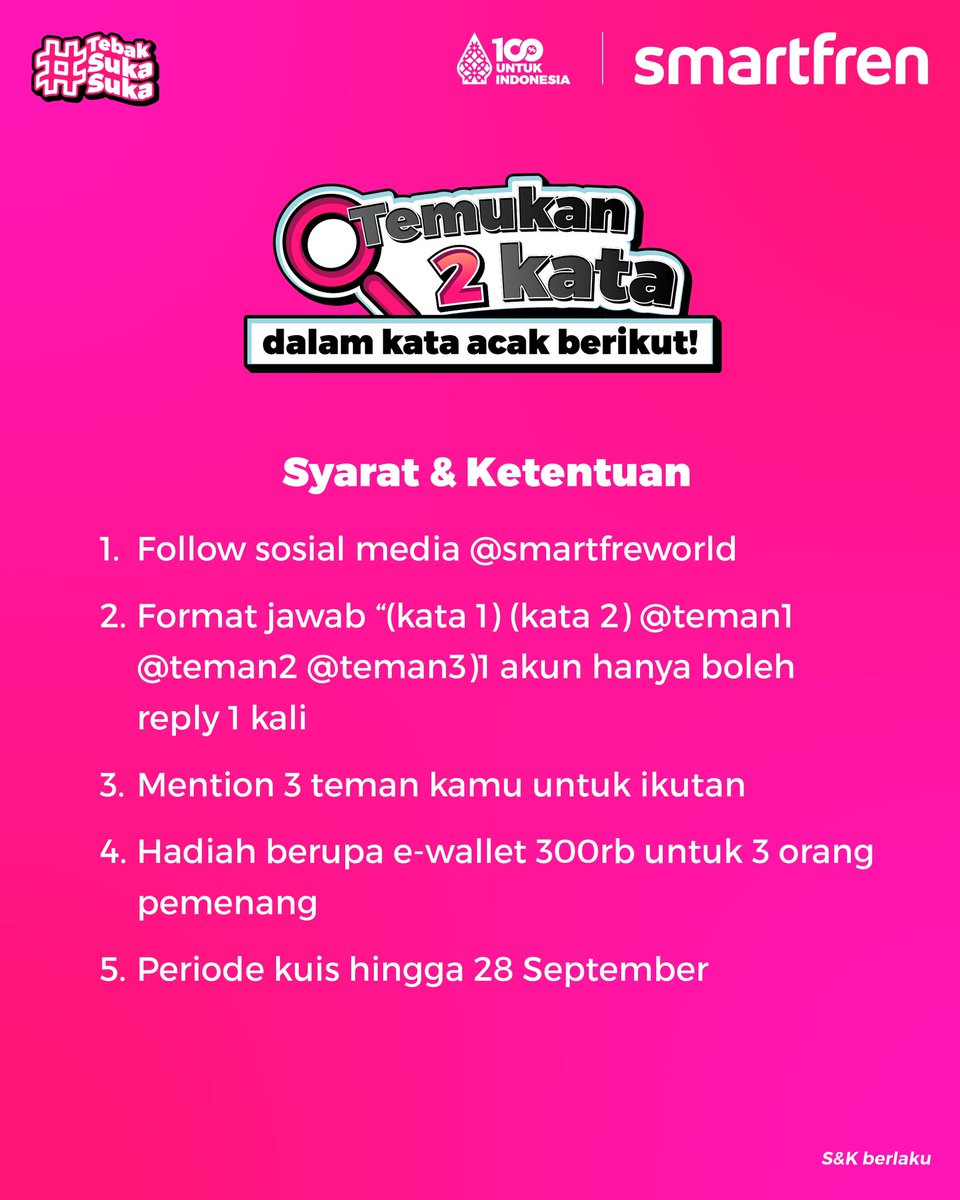 #TebakSukaSuka Temukan 2 Kata! 😋

Coba temuin 2 kata dalam kata acak berikut dan menangkan total saldo e-wallet 300rb untuk 3 pemenang! 🎉

Ikutin syarat dan ketentuannya di slide kedua ya! Semoga beruntung!~ 🥰🙌