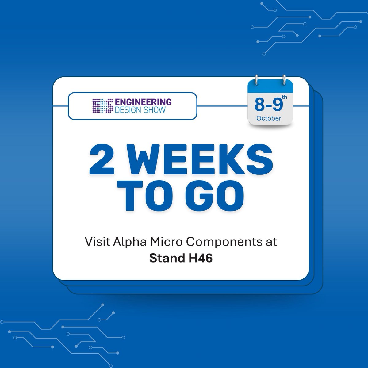 In just over two weeks, Alpha Micro Components will be at Stand H46 at the Engineering Design Show 2025.

Follow our countdown as we reveal more.

Register now: engineeringdesignshow.co.uk
Book a Meeting With Us: alphamicro.net/contact