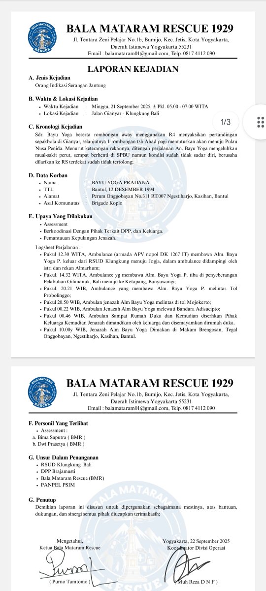 LAPORAN PELAKSANAAN DUKUNGAN TIM KESEHATAN DAN KEDARURATAN DI PERTANDINGAN ANTARA BALI UTD vs PSIM

BALA MATARAM RESCUE (BMR) 1929

Hari, tnggl : Sabtu-Senin, 20-22Sept 2025
Tempat : Kab. Badung, Kab. Gianyar &amp; Kab. Klungkung PROV BALI
Peralatan : 2 Tas P3K
Personil : 5 orang