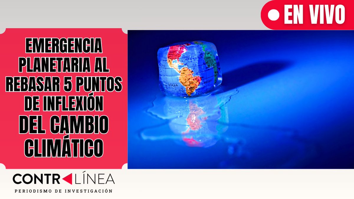 CONTRALÍNEA EN VIVO | A través de, #Facebook y #YouTube con Nancy Flores (<a href="/nancy_contra/">Nancy Flores 🇵🇸</a>) y  Aníbal García (<a href="/Anibal_garcia89/">Anibal García Fernández</a>)

 -Nuestro tema principal es: #Emergencia planetaria al rebasar 5 puntos de inflexión del #cambioclimático 

 - Además, presentaremos las entrevistas que