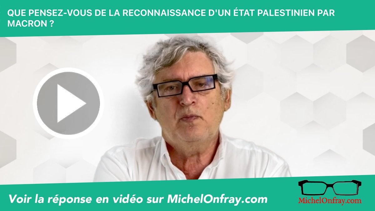 🇫🇷I🇵🇸 : Michel Onfray réagi à la reconnaissance de l'État de #Palestine par la France, alors que le président #Macron va faire un discours très attendu à l'ONU. 

REGARDEZ : michelonfray.com/questions-repo…