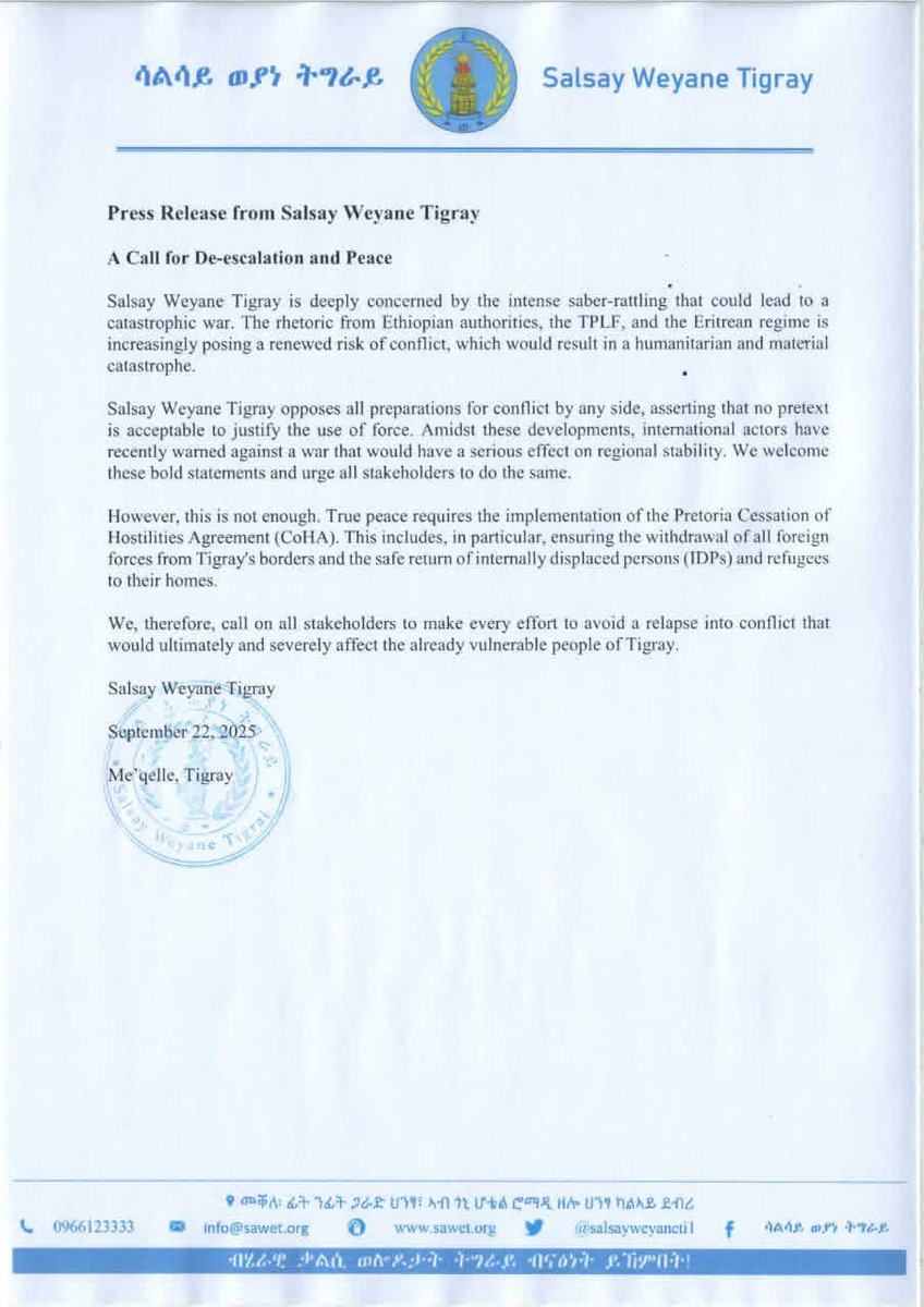 Press Release from Salsay Weyane Tigray

A Call for De-escalation and Peace

Salsay Weyane Tigray is deeply concerned by the intense saber-rattling that could lead to a catastrophic war.
Salsay Weyane Tigray 
September 22, 2025 
Me’qelle, Tigray