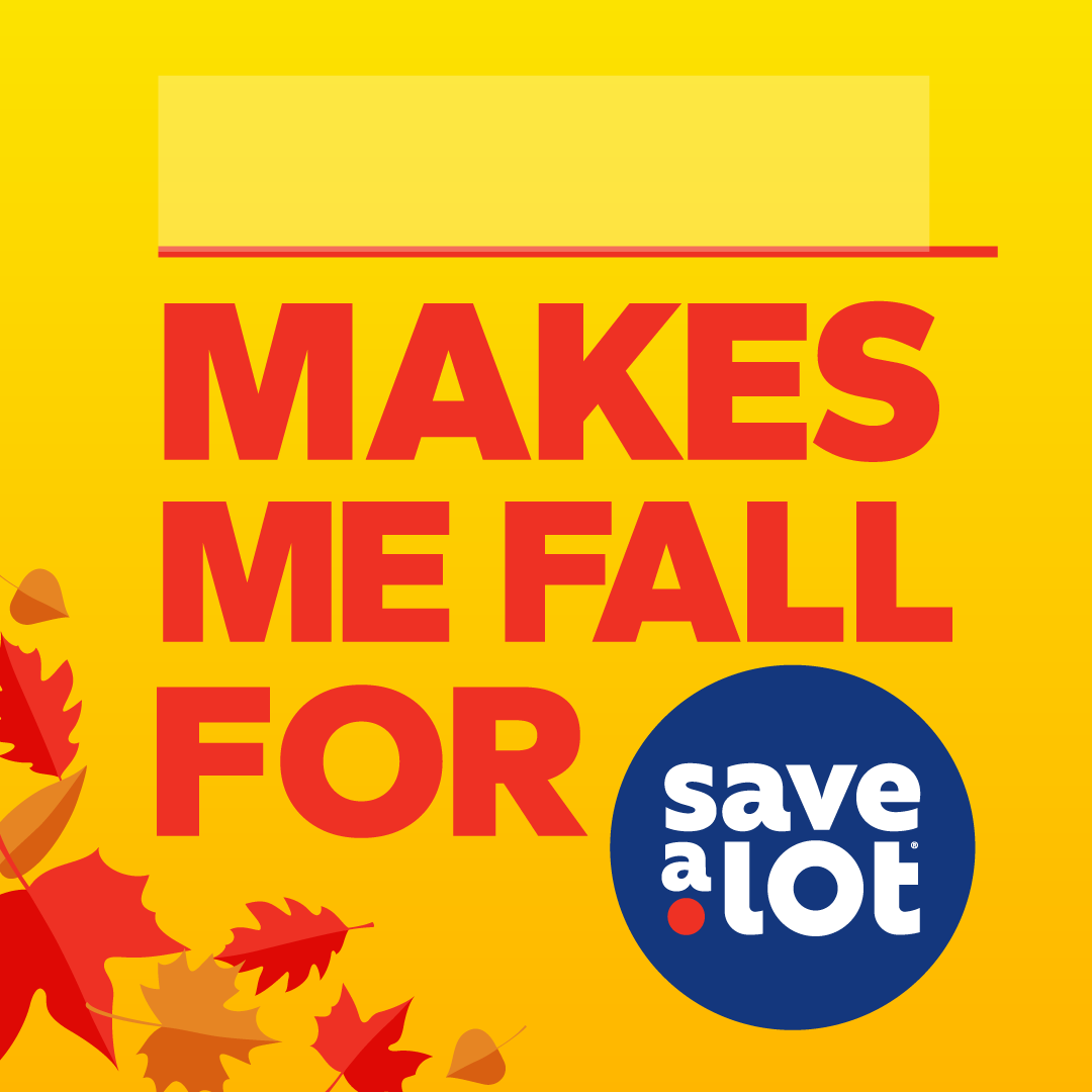 SaveALot's tweet image. Fill in the blank! What makes you FALL for Save A Lot? ❤️🍂 #FirstDayofFall #HelloFall