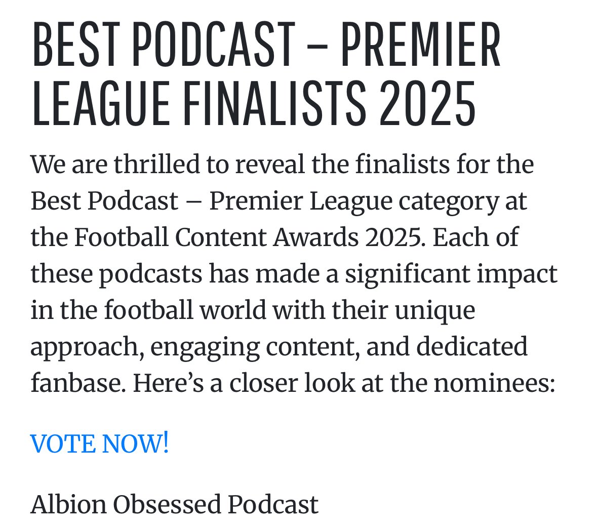 I am absolutely BUZZING to announce that <a href="/AlbionObsessed/">Albion Obsessed</a> is a <a href="/The_FCAs/">Football Content Awards</a> finalist!! 🤩🤩

Thank you to anyone who nominated us. It is one of the proudest moments I’ve had yet. 💙

You can vote for us here: footballcontentawards.com/voting

#BHAFC 🔵⚪️