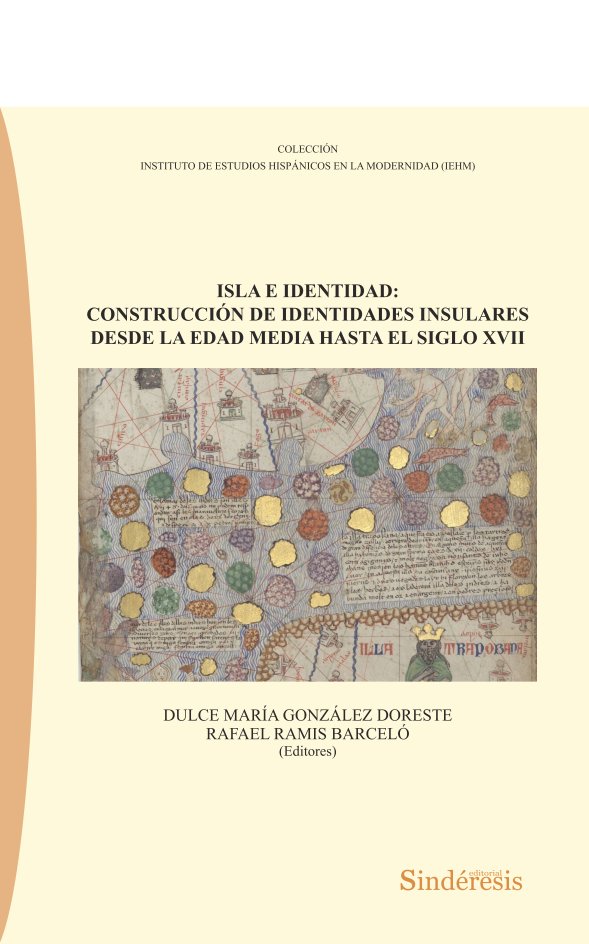 Comparto con gusto un libro recién publicado en nuestra colección del <a href="/iehm_uib/">Instituto de Estudios Hispánicos en la Modernidad</a>, que he editado con Dulce González Doreste: una reflexión coral de autores especialistas sobre la identidad insular en la Edad Media y Moderna, con especial énfasis en las Islas Canarias y Baleares.