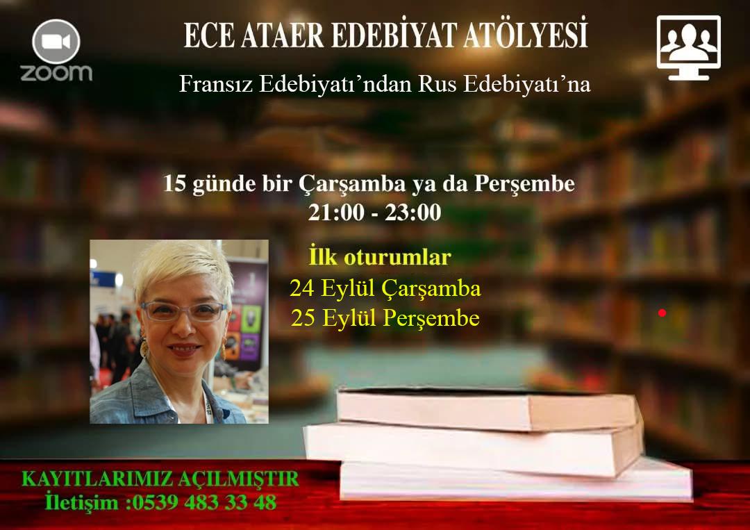 Ece Ataer (@eceataer1) on Twitter photo Atölyem 9. yılında. 24 -25 Eylül akşamları saat 21.00-23. 00 arası. Bu yıl Fransız Edebiyatı'ndan Rus Edebiyatı'na bir geçiş yapacağız. Derslerimiz 15 günde bir. Çarşamba ya da perşembe günlerinden birini seçebilirsiniz. Kayıt için Oya Doğan 'a ulaşınız. Tel: +90 539 483 33 48 Atölyem 9. yılında. 24 -25 Eylül akşamları saat 21.00-23. 00 arası. Bu yıl Fransız Edebiyatı'ndan Rus Edebiyatı'na bir geçiş yapacağız. Derslerimiz 15 günde bir. Çarşamba ya da perşembe günlerinden birini seçebilirsiniz. Kayıt için Oya Doğan 'a ulaşınız. Tel: +90 539 483 33 48