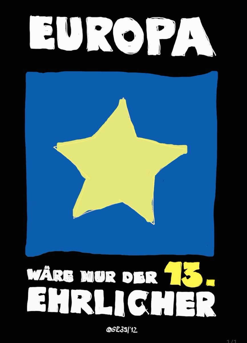 EU  ... wäre nur der 13. ehrlicher ? ...