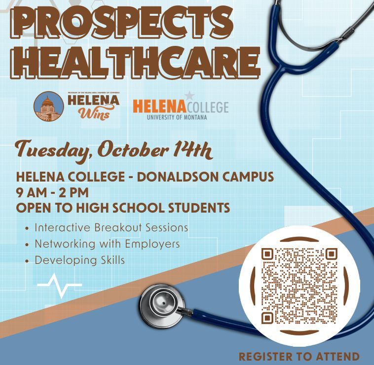 Helena College, along with Helena WINS, wants to invite all students interested in healthcare fields to their 5th annual Prospects Healthcare Event

Helena College-Donaldson Campus
Tuesday, October 14th
9am-2pm
 
See your counselor for more info!