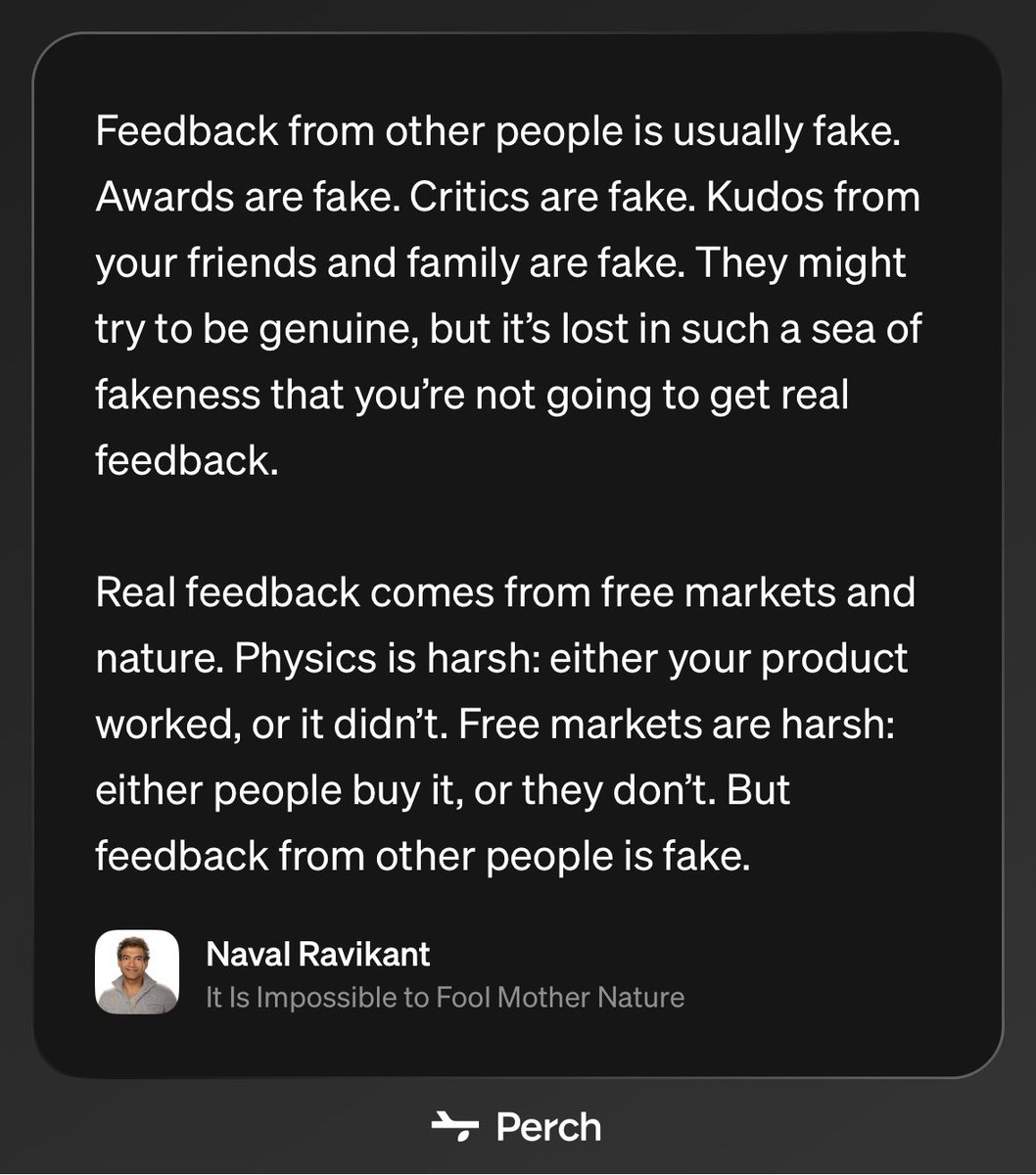 StartupArchive_'s tweet image. Naval: &quot;Feedback from other people is fake . . . Real feedback comes from free markets and nature.&quot;