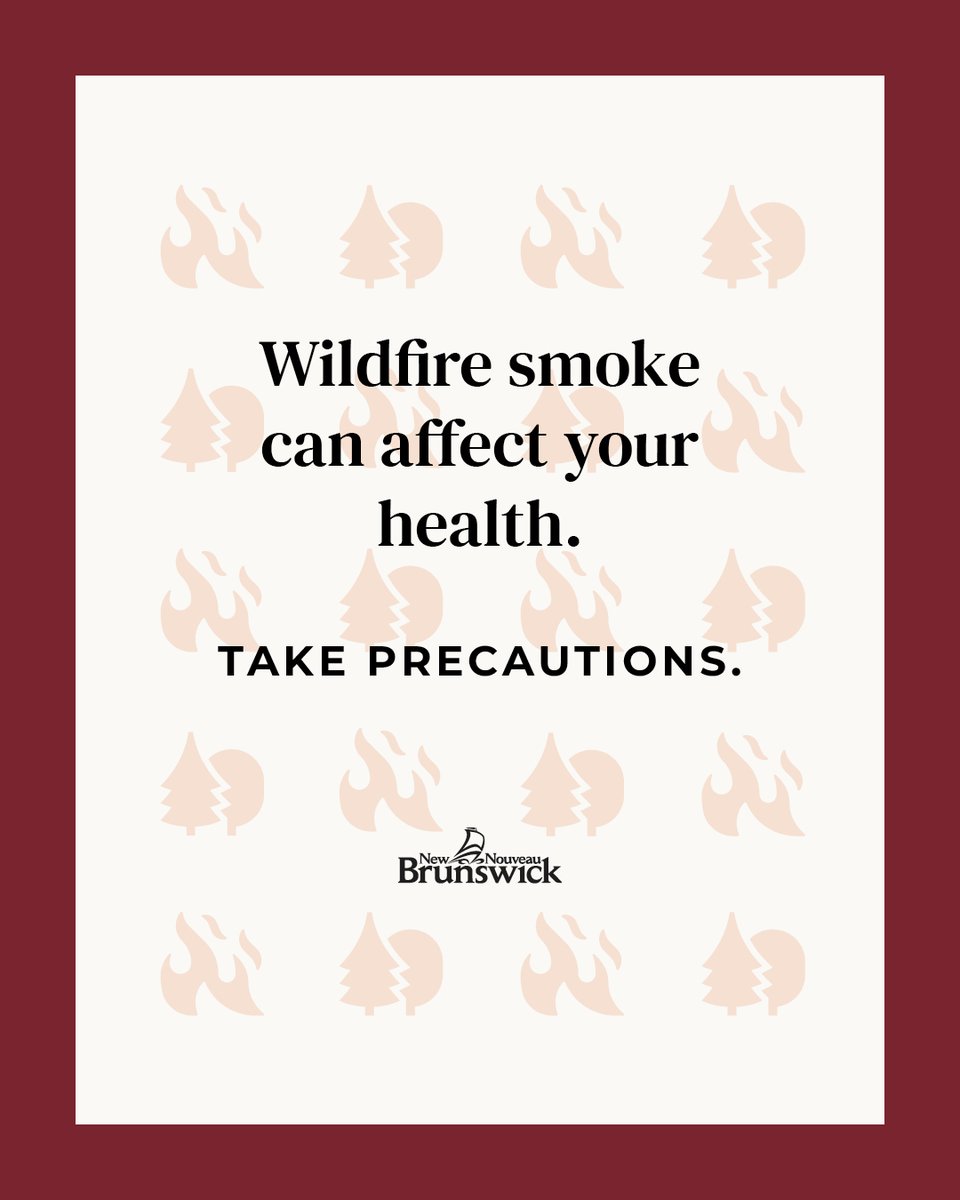 Smoke from wildfires may cause poor air quality in parts of New Brunswick, which can pose health risks. Here’s how to protect yourself:

• Limit time outdoors and avoid strenuous activities.
• Close windows, turn off air exchangers, or set to recirculation mode if possible.
•