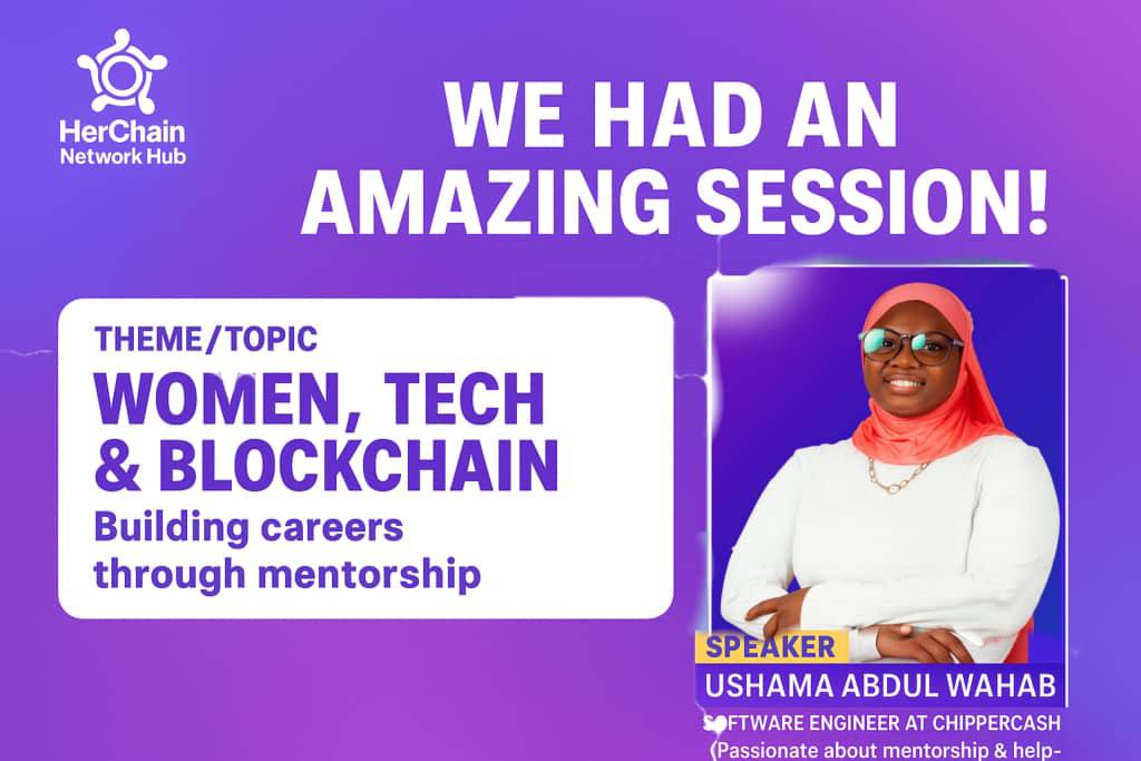 ✨ 𝗞𝗲𝘆 𝗧𝗮𝗸𝗲𝗮𝘄𝗮𝘆𝘀 𝗳𝗿𝗼𝗺 𝗢𝘂𝗿 𝗛𝗲𝗿𝗖𝗵𝗮𝗶𝗻 𝗖𝗼𝗺𝗺𝘂𝗻𝗶𝘁𝘆 𝗪𝗲𝗯𝗶𝗻𝗮𝗿 ✨

On Saturday, we hosted  Ushama Abdul Wahab Software Engineer at Chipper Cash for a powerful session on “Women, Tech &amp; Blockchain: Building Careers Through Mentorship.” 💜

Here’s
