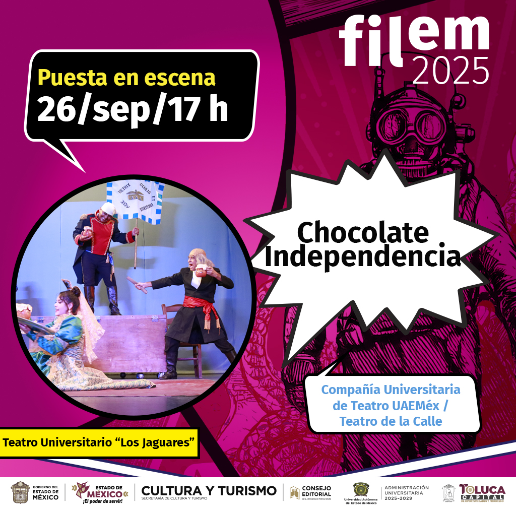 Ven el 26 de septiembre a las 17 horas al foro alterno del Teatro Universitario “Los Jaguares” y disfruta de la ya tradicional obra “Chocolate Independencia”, ¡te esperamos! #Filem2025

<a href="/UAEM_MX/">UAEMéx</a> <a href="/CulturaEdomex/">Secretaría de Cultura y Turismo</a> <a href="/TolucaGob/">Ayuntamiento de Toluca</a>