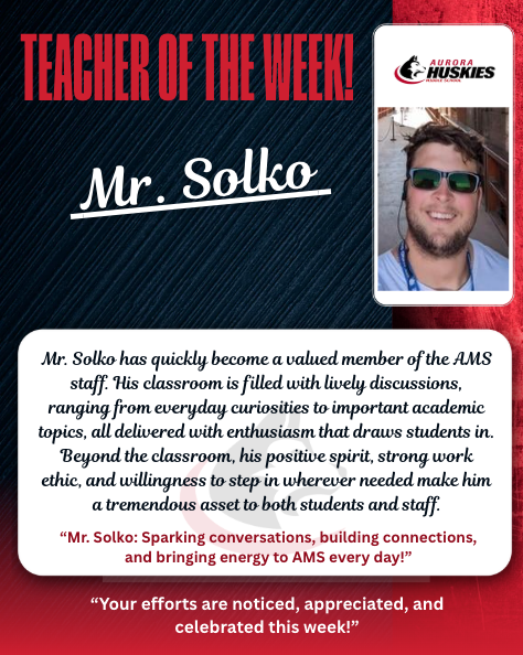 AMS Teacher of the Week - Devin Solko.  Congrats Mr. Solko!  #aurorahuskies