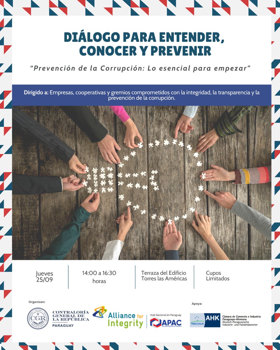 La CGR y la APAC, con apoyo de AHK Paraguay, invitan al: Diálogo “Prevención de la Corrupción: Lo esencial para empezar” 
Jueves 25/09/2025 | 14:00 – 16:30 hs
📍 Terraza Edif. Torres las Américas – Asunción