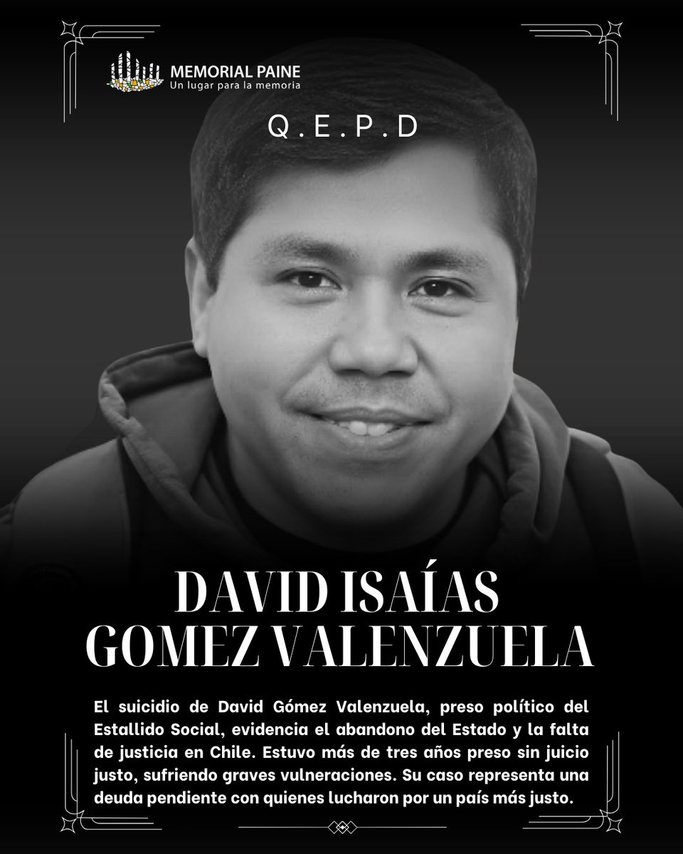 MemorialdePaine's tweet photo. El reciente fallecimiento de David Gómez preso político del Estallido Social, conmociona profundamente. David se suicidio en prisión eyer, 21 de sep, luego de más de 3 años de encarcelamiento bajo acusaciones sostenidas exclusivamente por testimonios policiales. https://t.co/NZZ9pQIzkV