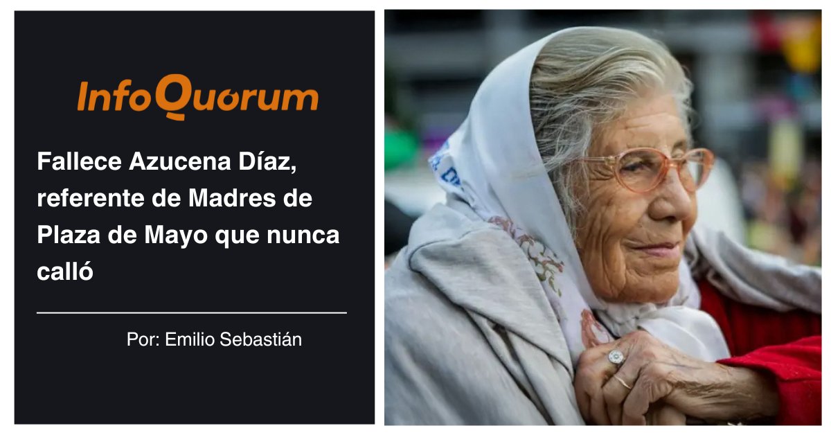 quorum_mx's tweet image. ✊🏾⚫️🇦🇷Azucena Díaz fue una de las #mujeres claves de #Madres de #PlazadeMayo de #Argentina, falleció a sus 94 años de edad recordada por su incansable #lucha en favor de los #DerechosHumanos, los sectores más #vulnerados, #verdad, #memoria y #justicia.

infoquorum.com/politica/falle…