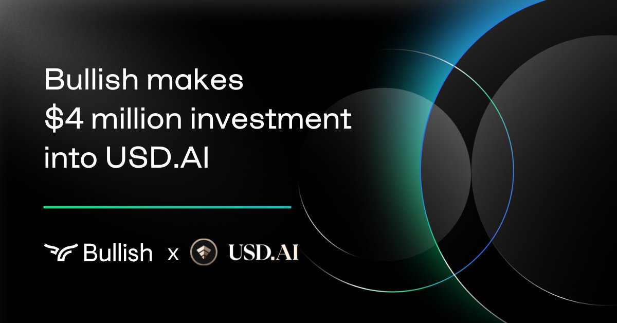 Bullish's tweet image. 1/2 

We are pleased to announce our $4 million investment in @USDai_Official, the on-chain platform for AI infrastructure financing.