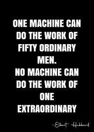 mediamanint's tweet photo. Best Quotes Of The Day

"One machine can do the work of fifty ordinary men. No machine can do the work of one extraordinary man" Elbert Hubbard

Best Quotes
https://t.co/l97sp5jVvW

#ElbertHubbard #Hubbard #Machine #Man #Quotes #BestQuotes #Media #MediaMan #XLife #XBiz #XWork #XQuotes