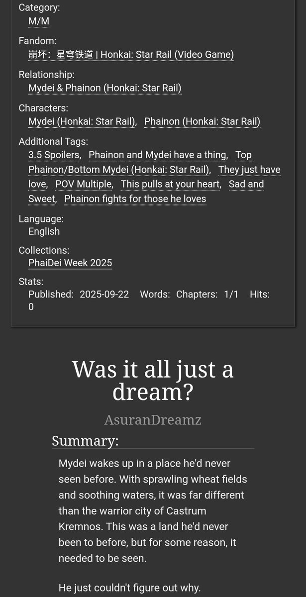 AsuranDreamz's tweet image. This is for days 5 SFW(tragedy)of #PhaideiWeek2025
"Was it all just a dream?"
Mydei wakes up in a place he'd never been before, but why does his heart feel things being there? (3.5 spoiler)
archiveofourown.org/works/71228221
#mydei #phainon #phaidei