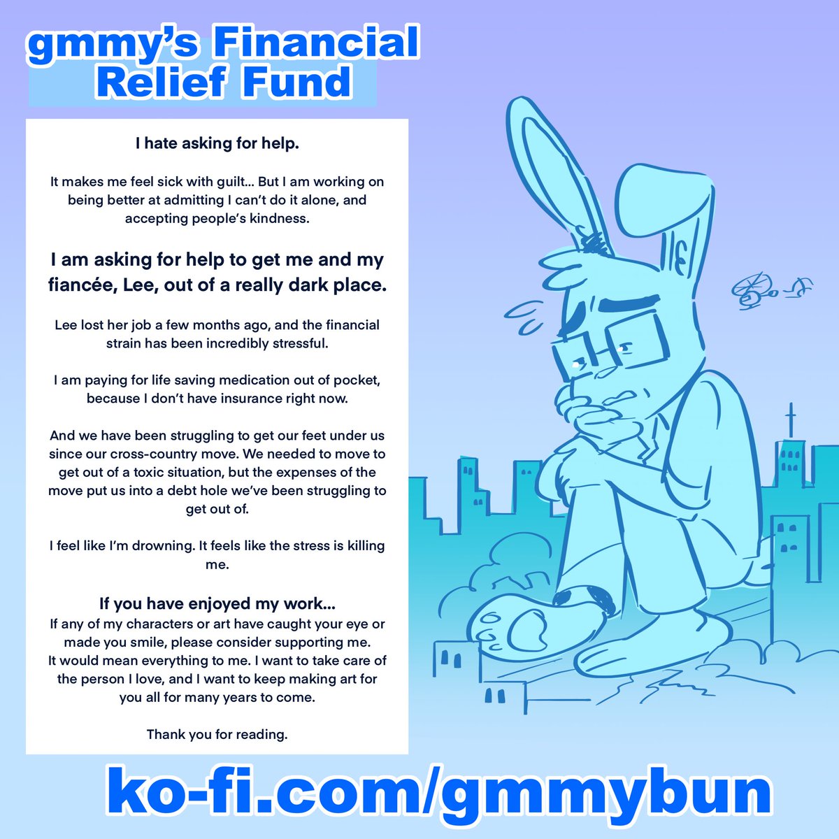 I’m so sorry to ask for help again. Life has been so hard and keeps throwing curveballs. 
My fiancée lost her job &amp; I’m paying hundreds of dollars to get medication I need because I don’t have insurance. 
I’m really struggling.
A share means so much. Thank you for reading. 🩵