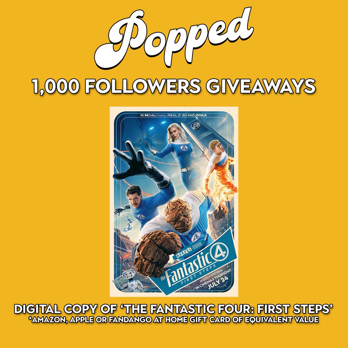 PoppedNews's tweet photo. Giveaway #3 is here, and it’s fantastic! We’re giving away a FREE digital copy of Marvel’s ‘THE FANTASTIC FOUR: FIRST STEPS.’*

All you have to do to enter is follow these steps:
1. Follow @PoppedNews.
2. Like AND repost this.
3. Tag your fantastic four in the replies!

For a BONUS entry, head to our Instagram (@ popped_news) and follow the instructions in our pinned post!

*The prize will be rewarded in the form of your choice of Amazon, Apple, or Fandango At Home e-gift card of equivalent value to the movie. Only US and UK residents eligible. Entries will be accepted until 11:59pm ET on September 26. The winner will be chosen at random and messaged shortly after.