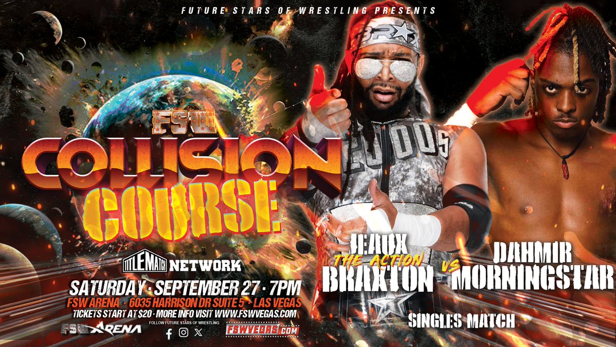 𝗙𝗨𝗧𝗨𝗥𝗘 𝗦𝗧𝗔𝗥𝗦 𝗢𝗙 𝗪𝗥𝗘𝗦𝗧𝗟𝗜𝗡𝗚 (@fswvegas) on Twitter photo 🚨 Collision Course Update 🚨
New Matches Announced:
🔥 <a href="/TheJordanOasis/">Jordan Oasis | WWE ID PROSPECT</a> vs. <a href="/RedXJkm/">Jkm</a>
🔥 <a href="/TheSxthLord/">Dahmir Morningstar</a> vs. <a href="/realactionbrax/">Jeaux "The Action" Brax⭐️</a>
💥 FSW Collision Course
📅 This Saturday, Sept 27, 7PM
📺 LIVE on <a href="/TitleMatchWN/">Title Match Network</a>
🏟️ FSW Arena | #LasVegas
🎟️ Ticket + Streaming links in bio! 🚨 Collision Course Update 🚨
New Matches Announced:
🔥 <a href="/TheJordanOasis/">Jordan Oasis | WWE ID PROSPECT</a> vs. <a href="/RedXJkm/">Jkm</a>
🔥 <a href="/TheSxthLord/">Dahmir Morningstar</a> vs. <a href="/realactionbrax/">Jeaux "The Action" Brax⭐️</a>
💥 FSW Collision Course
📅 This Saturday, Sept 27, 7PM
📺 LIVE on <a href="/TitleMatchWN/">Title Match Network</a>
🏟️ FSW Arena | #LasVegas
🎟️ Ticket + Streaming links in bio!