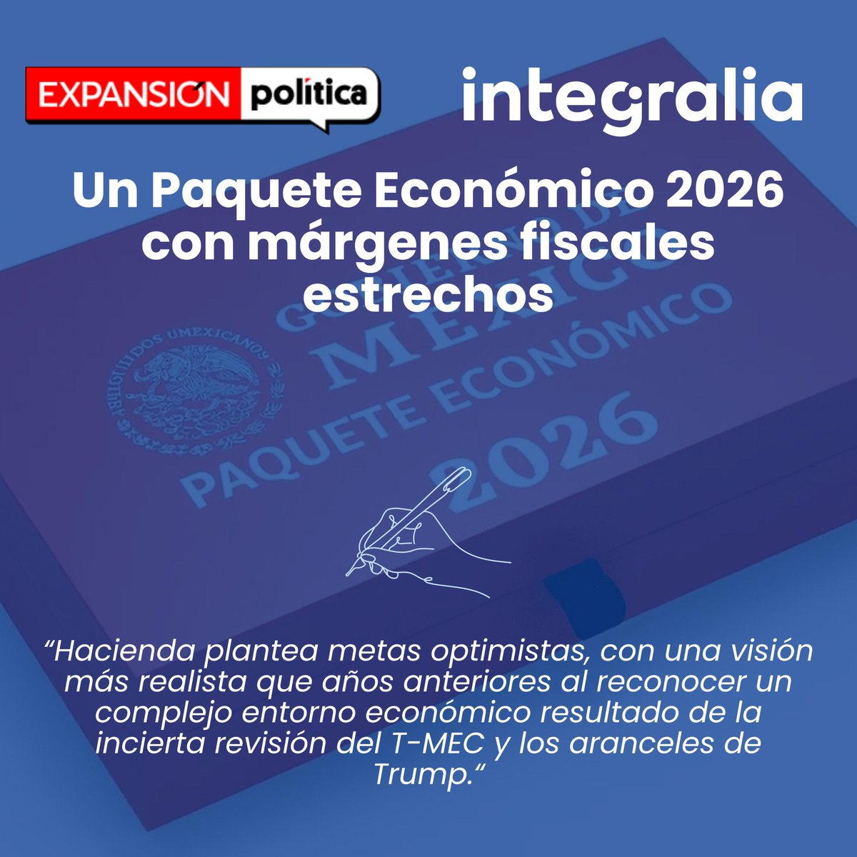 Un Paquete Económico 2026 con márgenes fiscales estrechos.

En nuestra colaboración mensual con <a href="/ExpPolitica/">Expansión Política</a>, Daniel García, consultor de Integralia, analiza la relevancia del Paquete Económico 2026 en un entorno de incertidumbre económica. 

Te invitamos a leer la columna