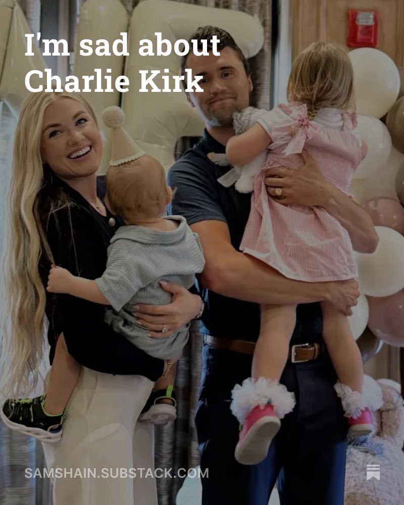 Sam_Shain's tweet photo. Things feel particularly heavy right now, and for whatever reason I feel compelled to try to be a thoughtful and compassionate voice. I hope you’ll give it a read/some thought

 #CharlieKirk #FreePalestine

https://t.co/9aU0wsWYLD https://t.co/dkDeD4jvKR