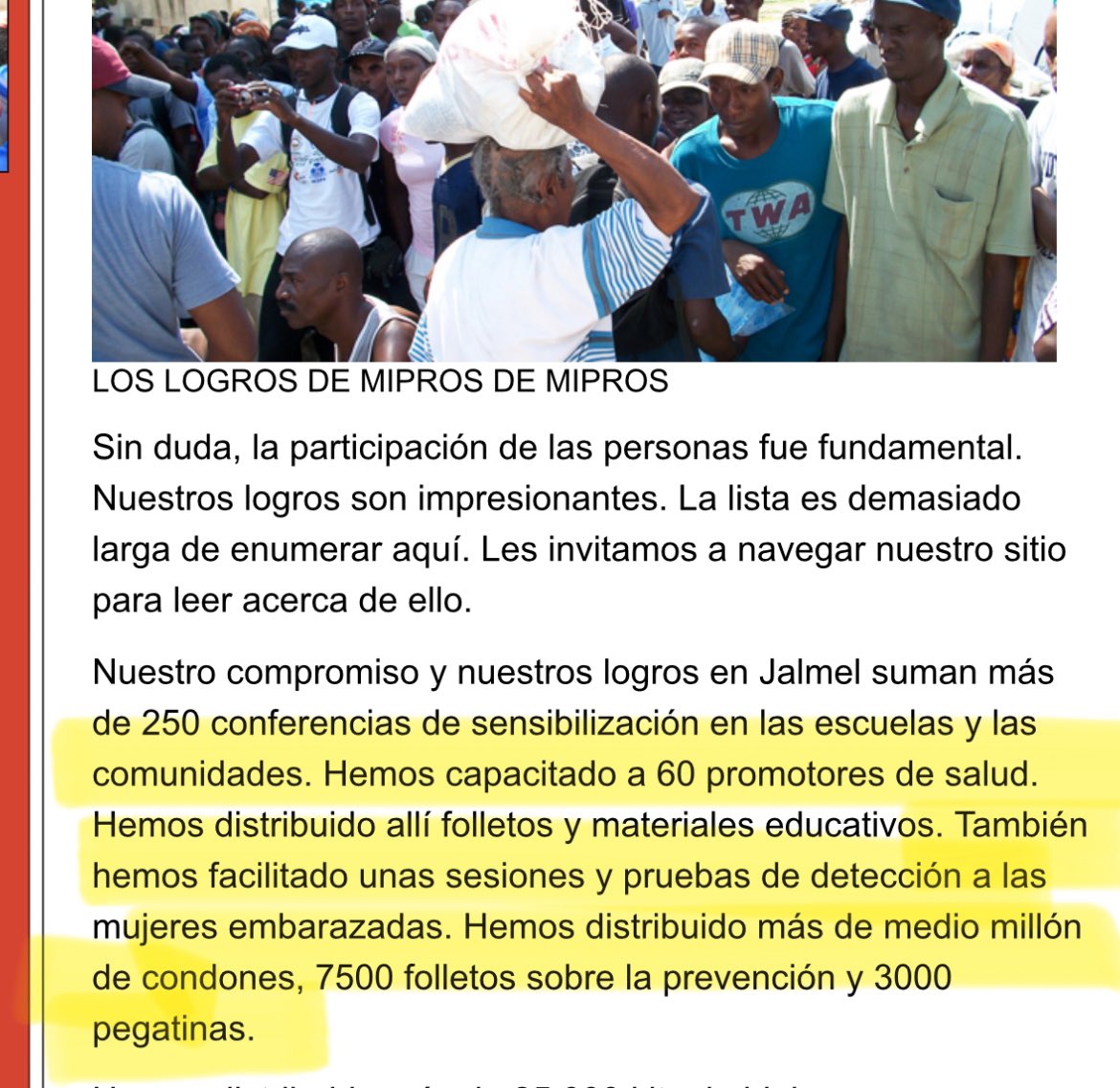 🔴 ONG MIPROS.

La <a href="/AECID_es/">AECID</a> otorga cantidades periódicas de nuestros impuestos a esta ONG que opera en Haití.

Curiosos los logros de la misma. Compran condones (medio millón), dan charlas, 7500 folletos para la prevención (¿de qué?), pruebas de embarazo y 3000 pegatinas.

Sus