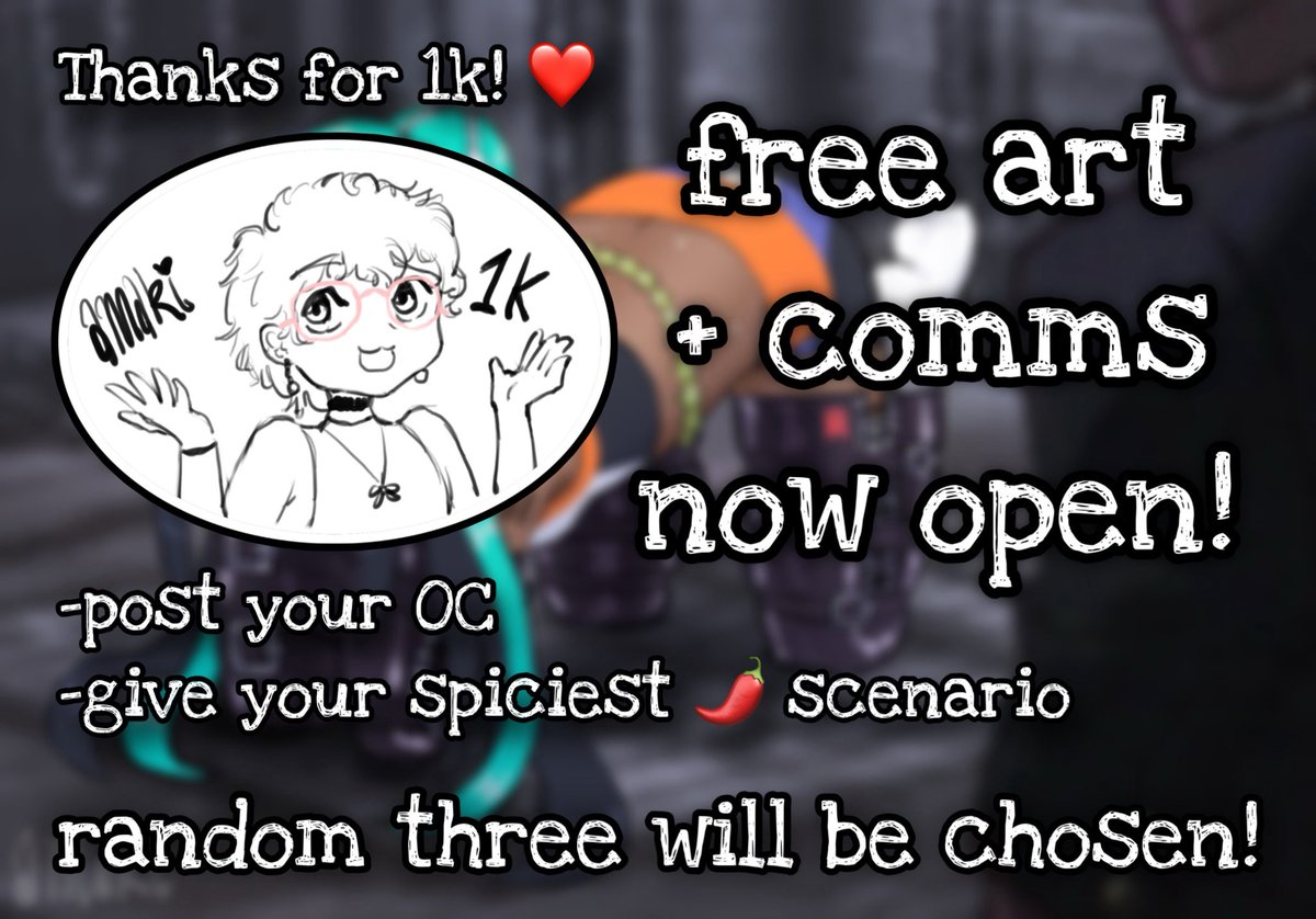 hey everyone! i’m still a small artist, but i’m happy to have reached 1k ❤️ thank you all

to celebrate, i’d like to draw some of your OCs! just give a creative scenario, and three will be chosen at random

i’m also opening comms! check details here:
amakisama.square.site